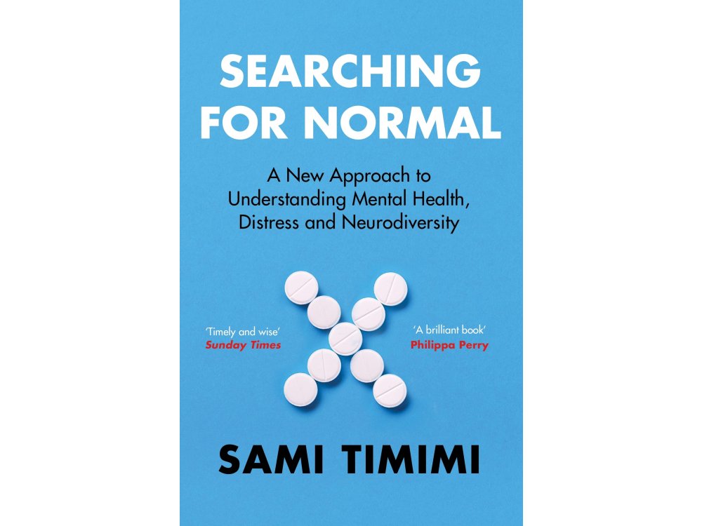 Searching for Normal: A New Approach to Understanding Mental Health, Distress and Neurodiversity