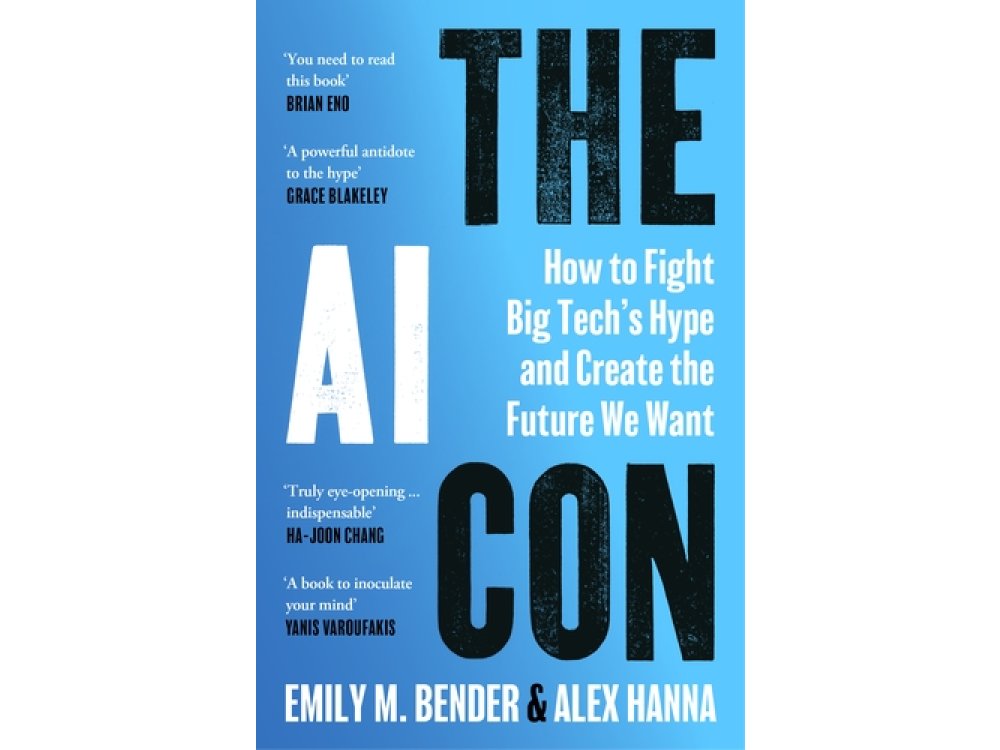 The AI Con: How to Fight Big Tech’s Hype and Create the Future We Want