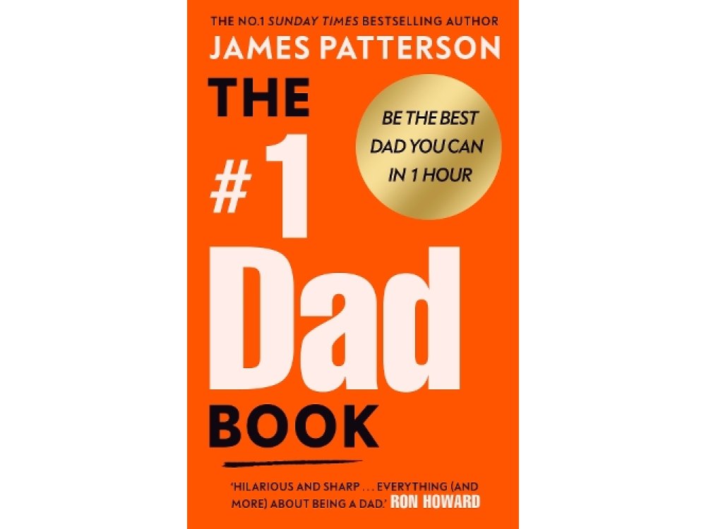 The #1 Dad Book: Be the Best Dad You Can Be
