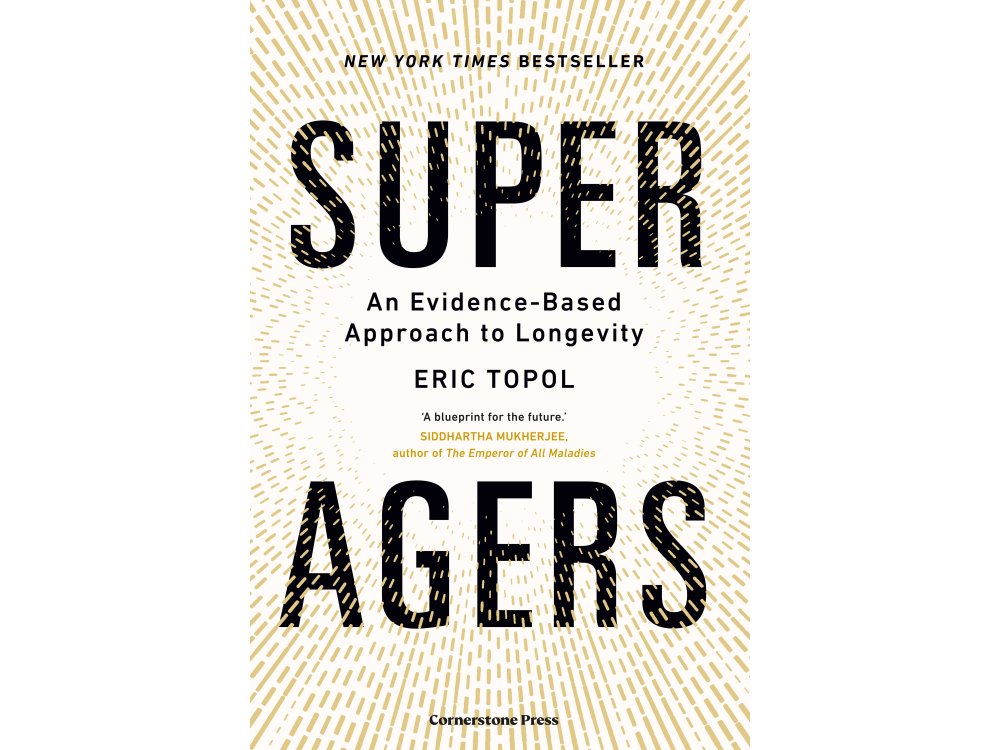 Super Agers: An Evidence-Based Approach to Longevity