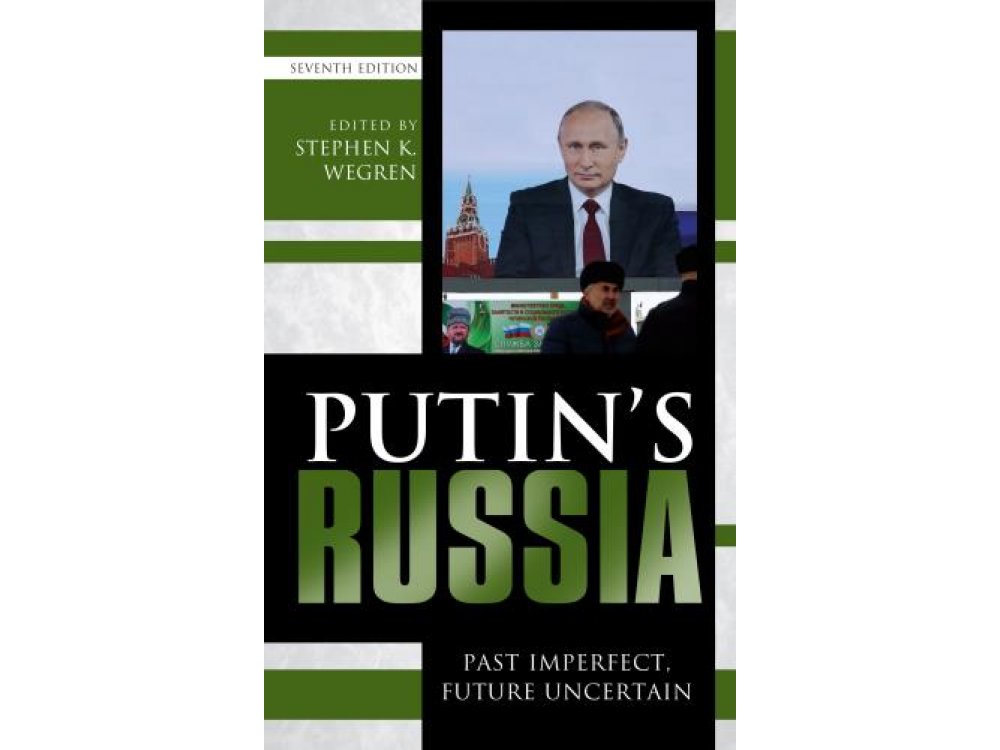 Putin's Russia: Past Imperfect, Future Uncertain