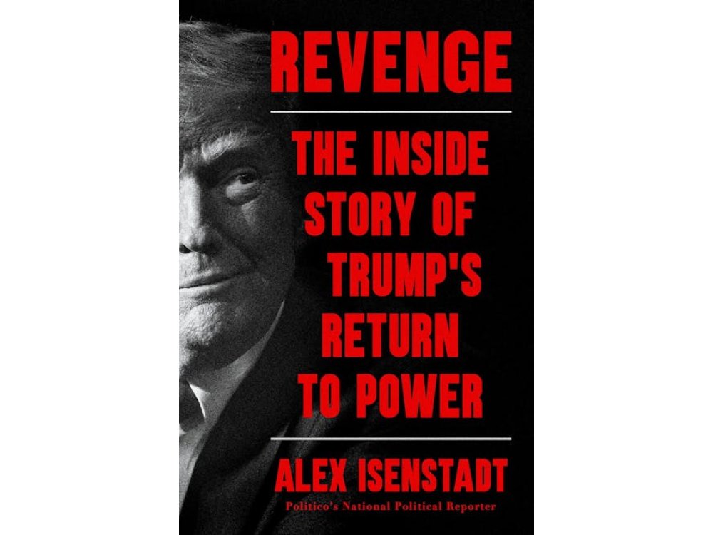 Revenge: The Inside Story of Trump’s Return to Power