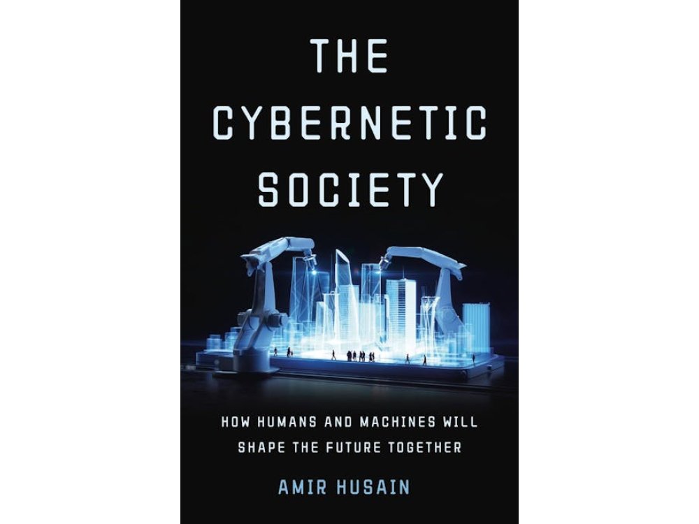 The Cybernetic Society: How Humans and Machines Will Shape the Future Together