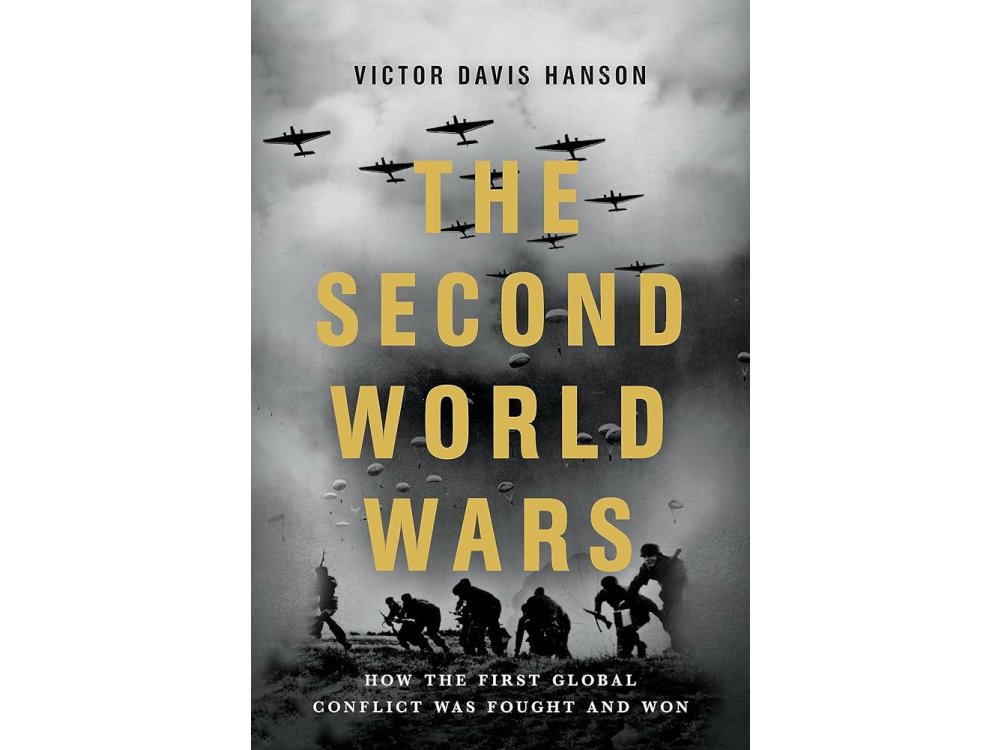 The Second World Wars: How the First Global Conflict Was Fought and Won