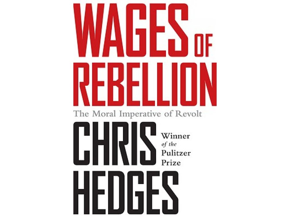 Wages of Rebelion: the Moral Imperative of Revolt