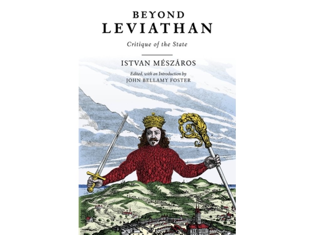 Beyond Leviathan: Critique of the State