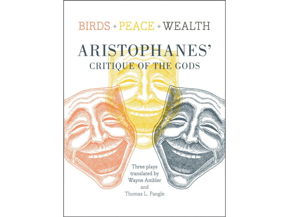 Birds, Peace, Wealth : Aristophane's Critique of the Gods