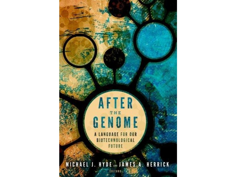 After the Genome : A Language for our Biotechnological Future