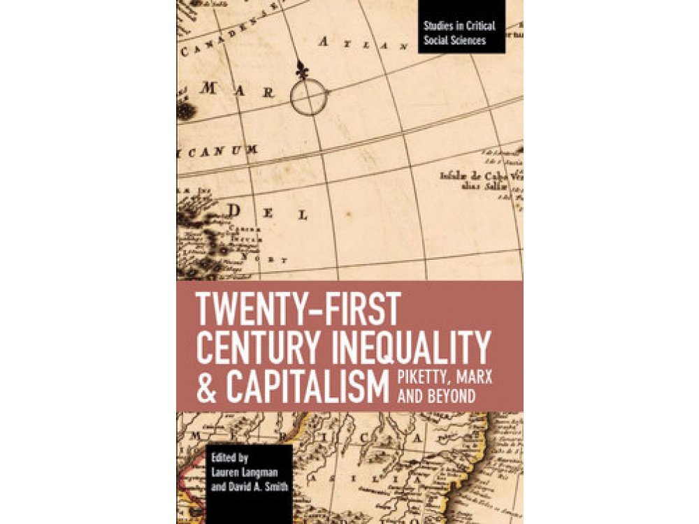 Twenty-First Century Inequality and Capitalism: Piketty, Marx and Beyond