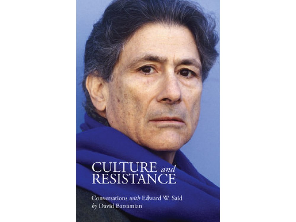 Culture and Resistance: Conversations with Edward W. Said