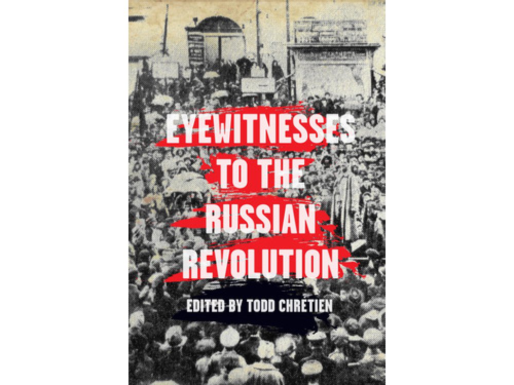 Eyewitnesses to the Russian Revolution