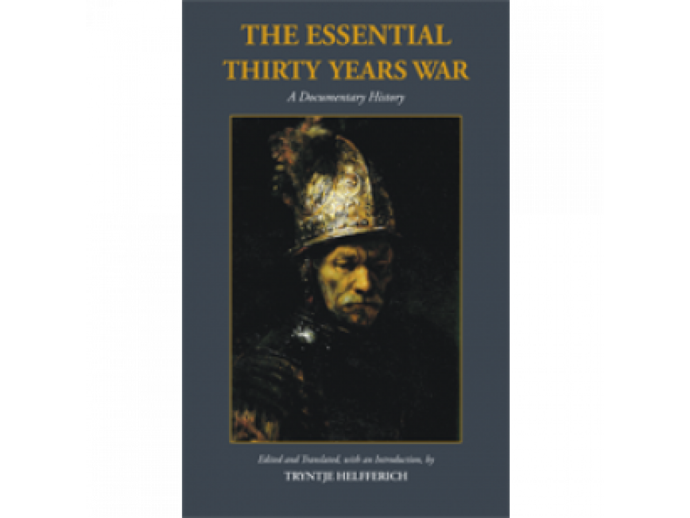 The Essential Thirty Years War: A Documentary History