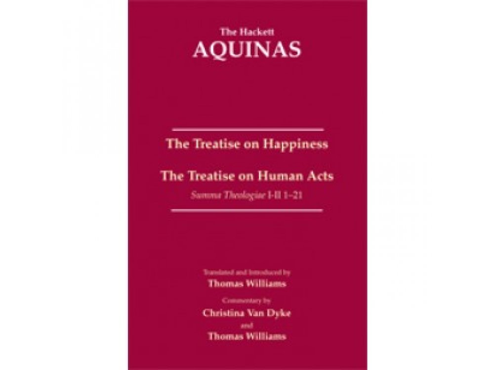 The Treatise on Happiness/ The Treatise On Human Acts