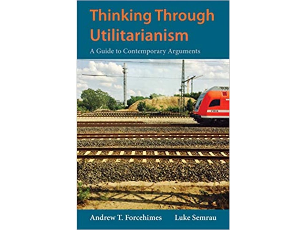 Thinking Through Utilitarianism