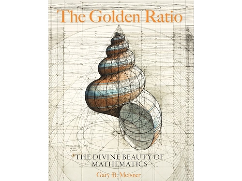 The Golden Ratio: The Divine Beauty of Mathematics