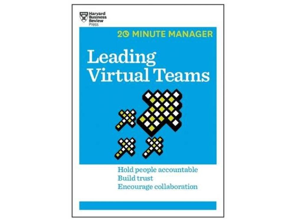 Leading Virtual Teams (HBR 20-Minute Manager Series)