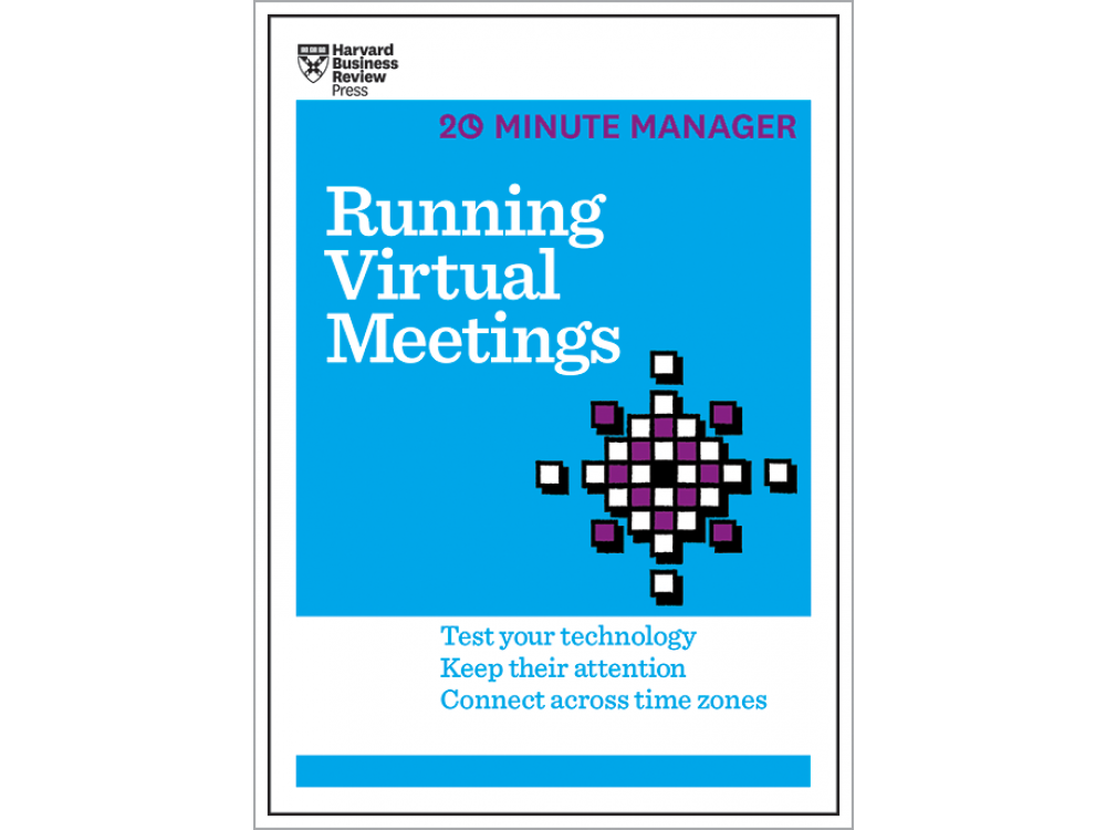 Running Virtual Meetings (HBR 20-Minute Manager Series)