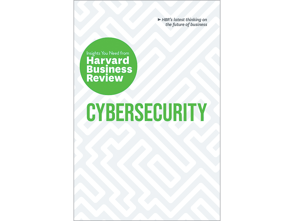 Cybersecurity: The Insights You Need from Harvard Business Review