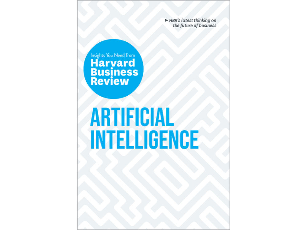 Artificial Intelligence: The Insights You Need from Harvard Business Review