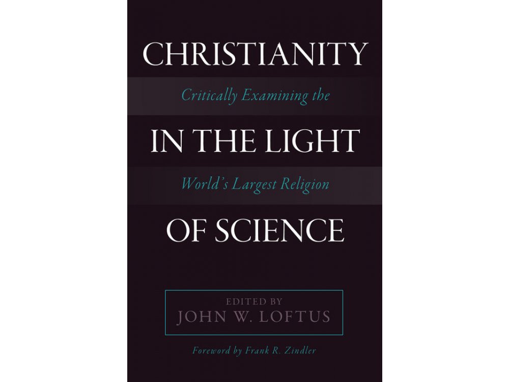 Christianity in the Light of Science: Critically Examining the World's Largest Religion