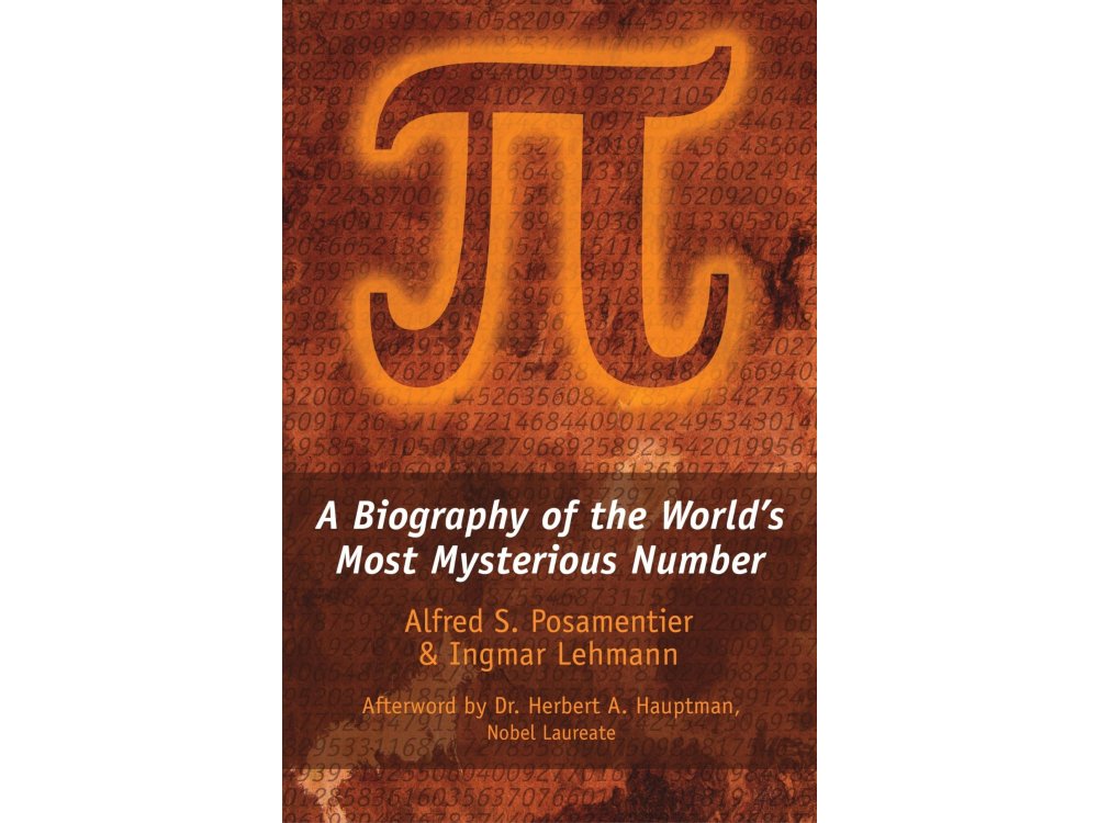 Pi: A Biography of the World's Most Mysterious Number