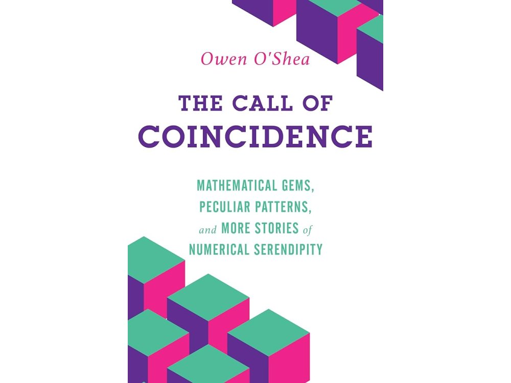 The Call of Coincidence: Mathematical Gems, Peculiar Patterns, and More Stories of Numerical Serendipity