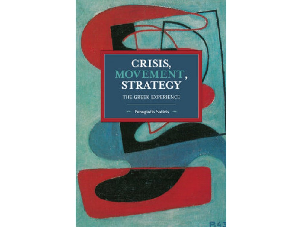 Crisis, Movement, Strategy: The Greek Experience