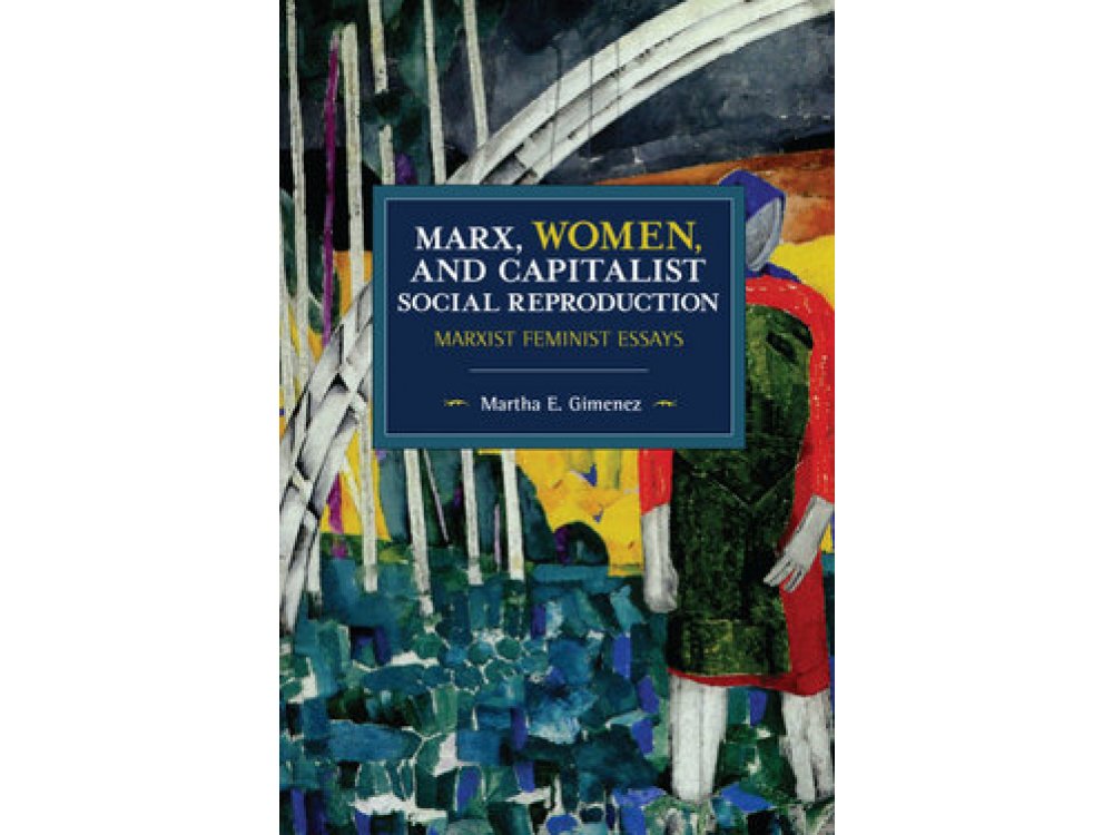 Marx, Women, and Capitalist Social Reproduction