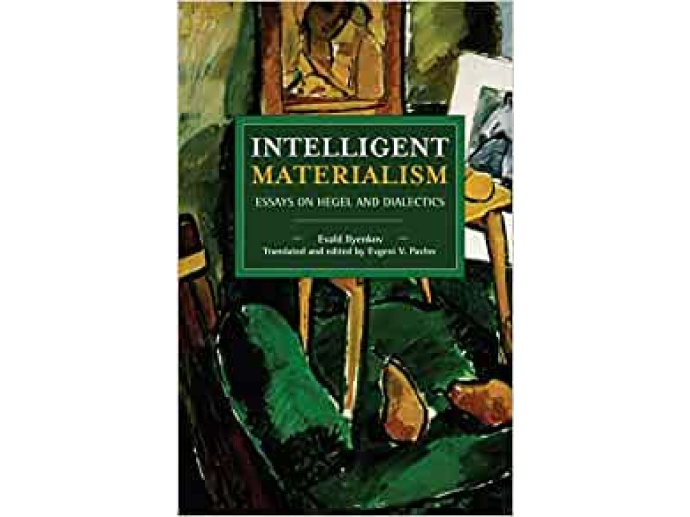 Intelligent Materialism: Essays on Hegel and Dialectics