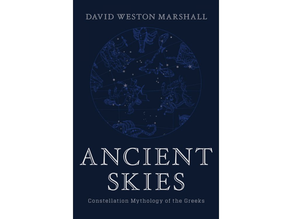 Ancient Skies: Constellation Mythology of the Greeks