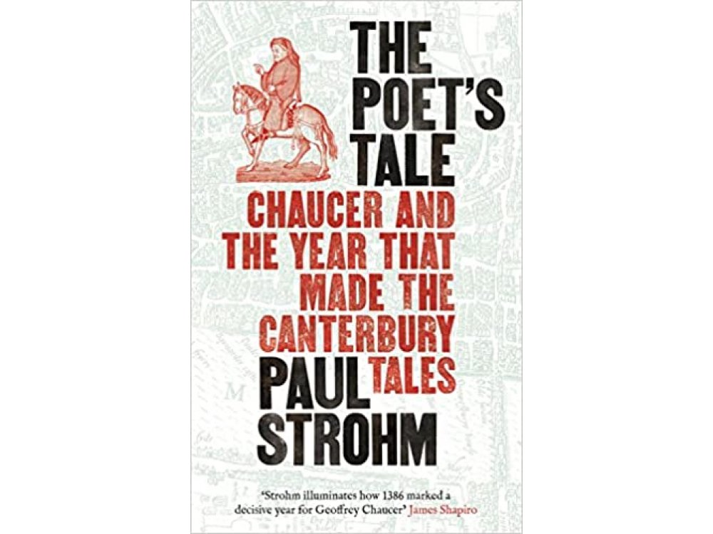 Poet's Tale: Chaucer and the year that made The Canterbury Tales