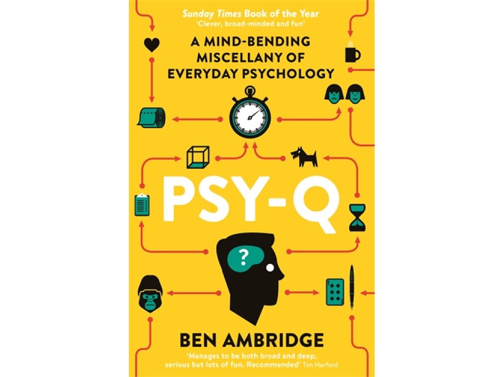 Psy-Q: A Mind-Bending Miscellany Of Everyday Psychology