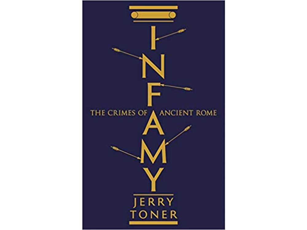 Infamy: The Crimes of Ancient Rome