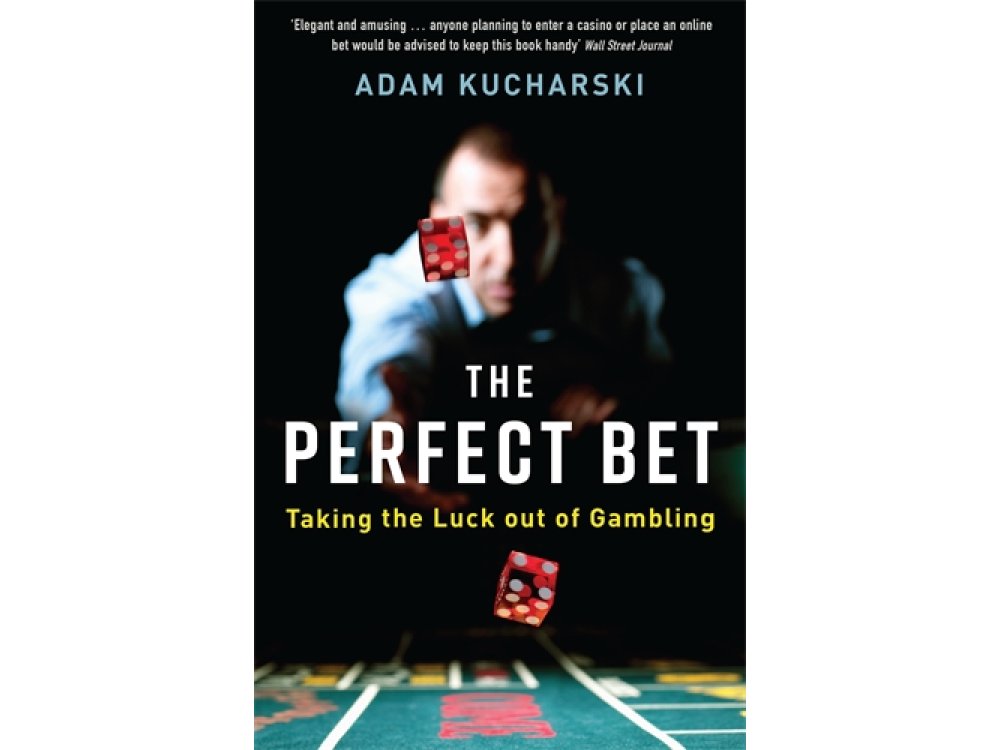 The Perfect Bet: Taking the Luck out of Gambling