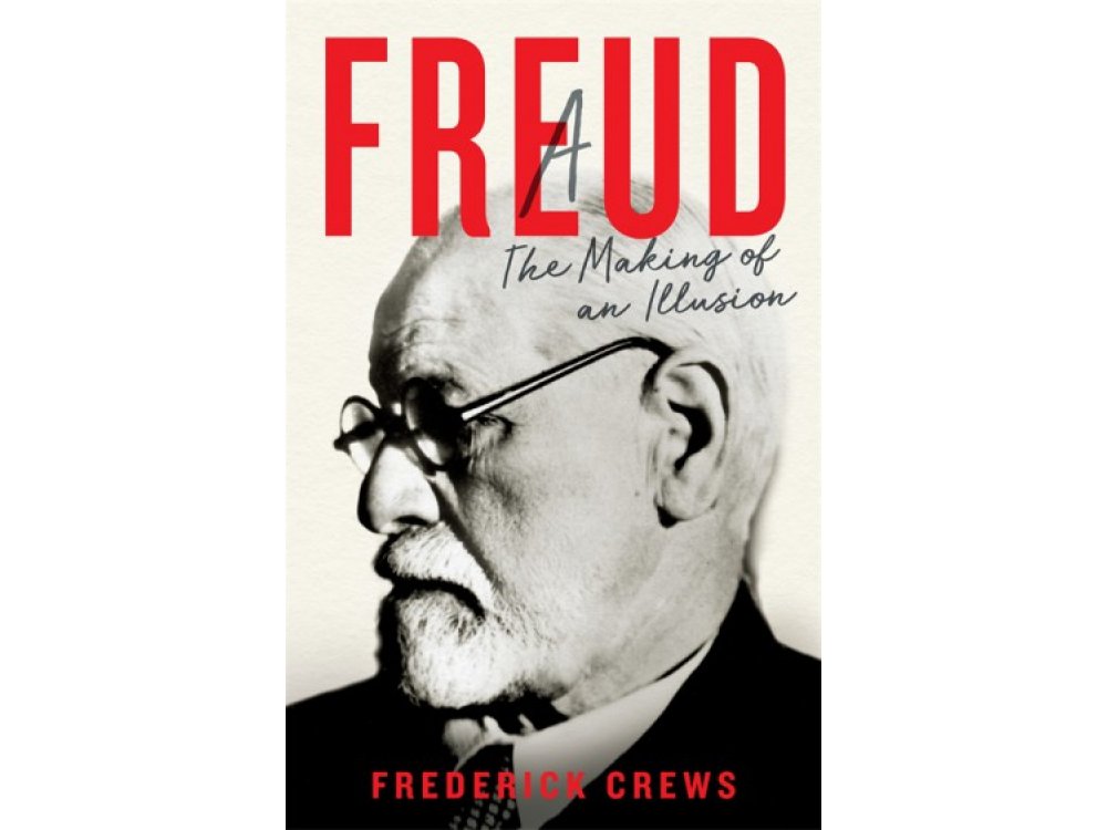 Freud: The Making of an Illusion