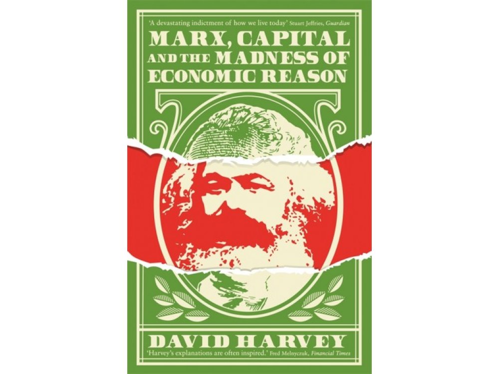 Marx, Capital and the Madness of Economic Reason