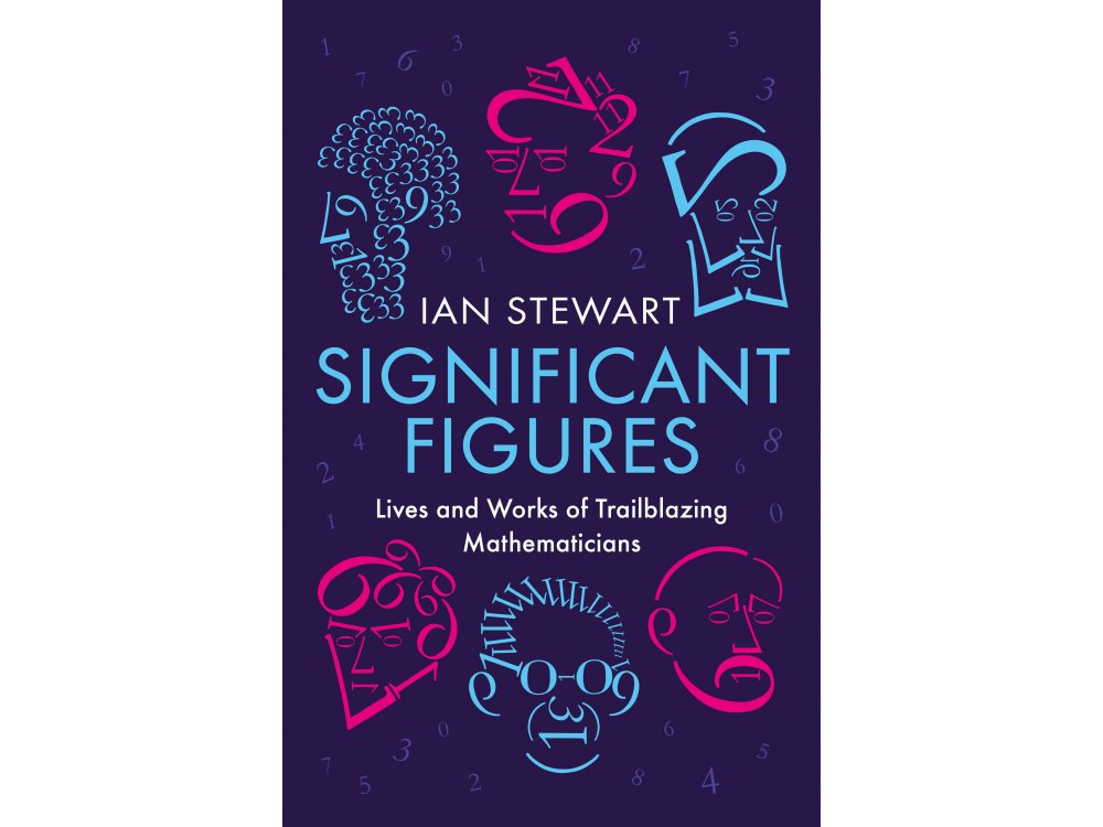 Significant Figures: The Lives and Work of Great Mathematicians