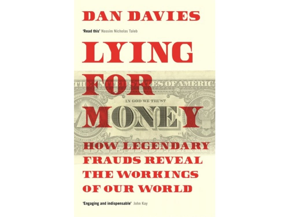 Lying for Money: How Legendary Frauds Reveal the Workings of Our World [CLONE]