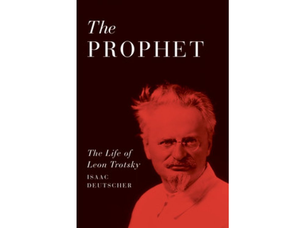 The Prophet: The Life of Leon Trotsky