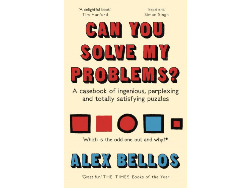 Can You Solve My Problems?: A Casebook of Ingenious, Perplexing and Totally Satisfying Puzzles