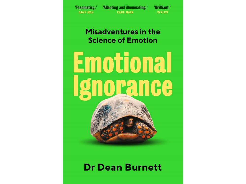 Emotional Ignorance: Misadventures in the Science of Emotion