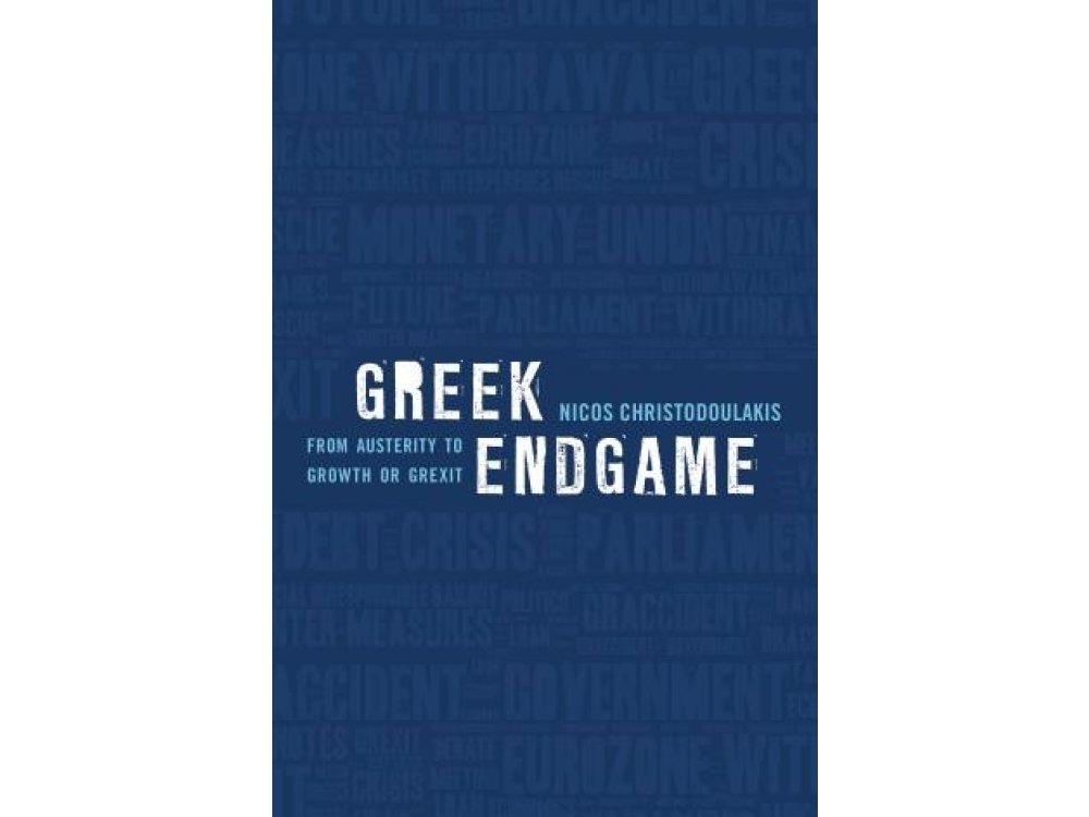 Greek Endgame: From Austerity to Growth or Grexit