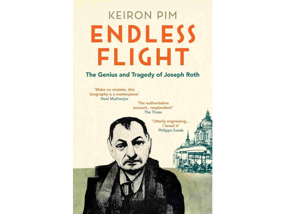 Endless Flight: The Genius and Tragedy of Joseph Roth