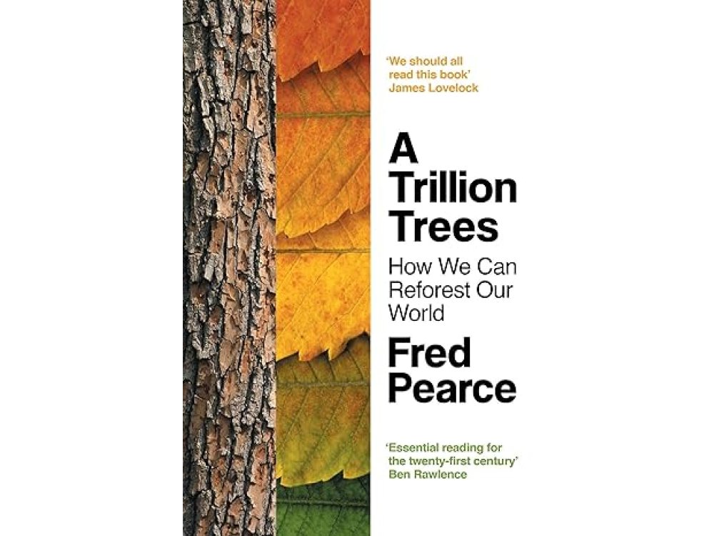 A Trillion Trees: How We Can Reforest Our World