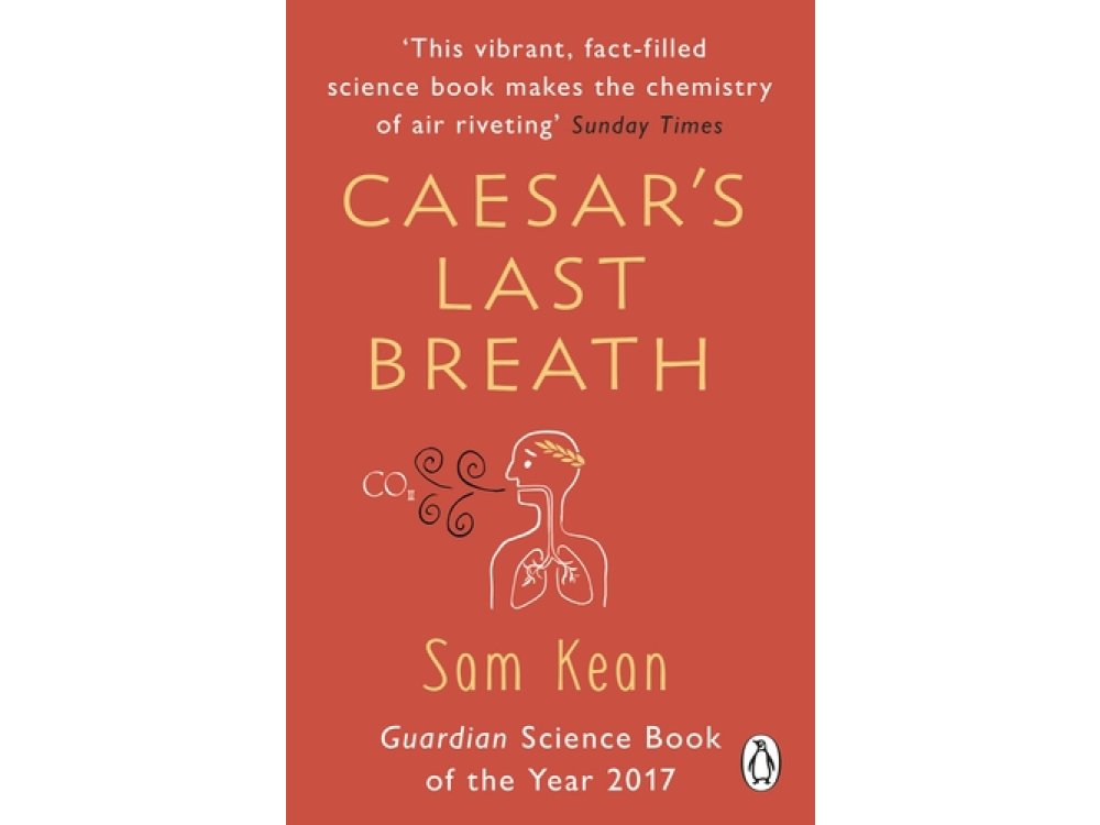 Caesar's Last Breath: The Epic Story of the Air we Breathe