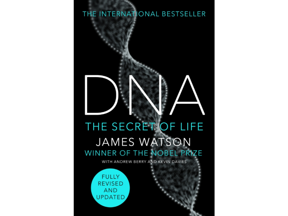 DNA: The Story of the Genetic Revolution (Fully Revised and Updated)