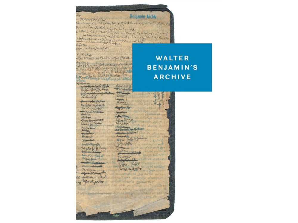 Walter Benjamin's Archive: Images, Texts, Signs