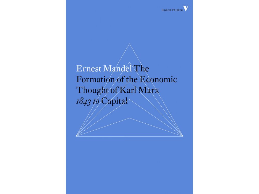 The Formation of the Economic Thought of Karl Marx: 1843 to Capital