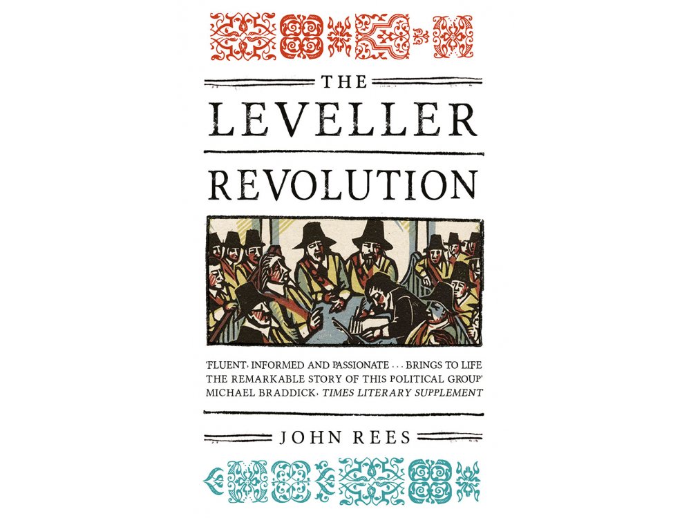 The Leveller Revolution: Radical Political Organisation in England 1640-1650