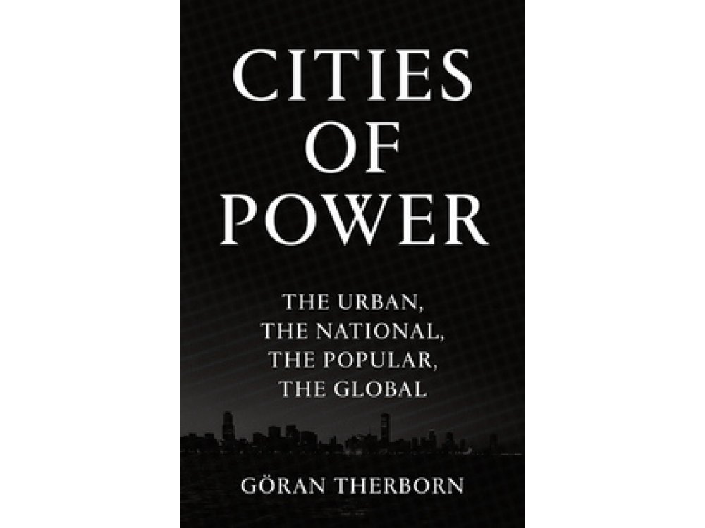 Cities of Power: The Urban, the National, the Social, the Global